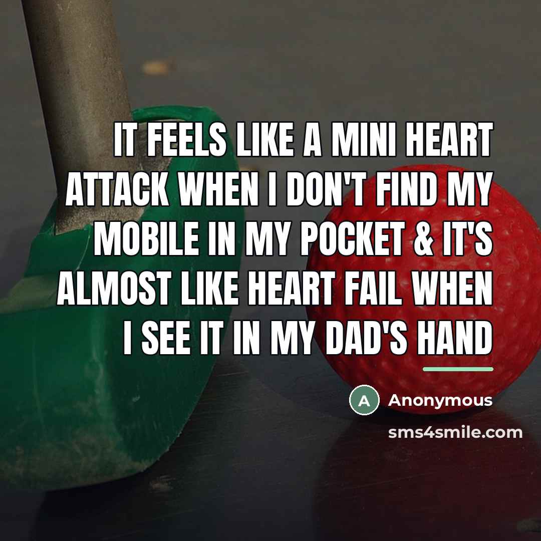 “It feels like a mini heart attack when I don't…” quote by Anonymous
