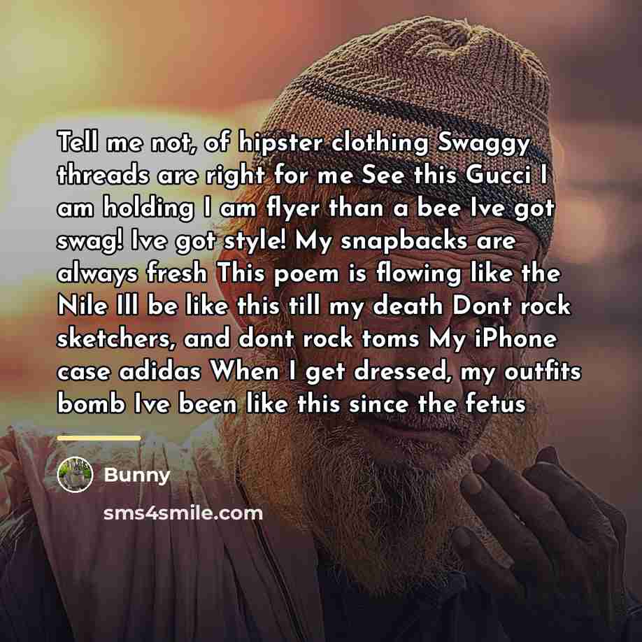 “Tell me not, of hipster clothing Swaggy threads are right…” quote by Bunny