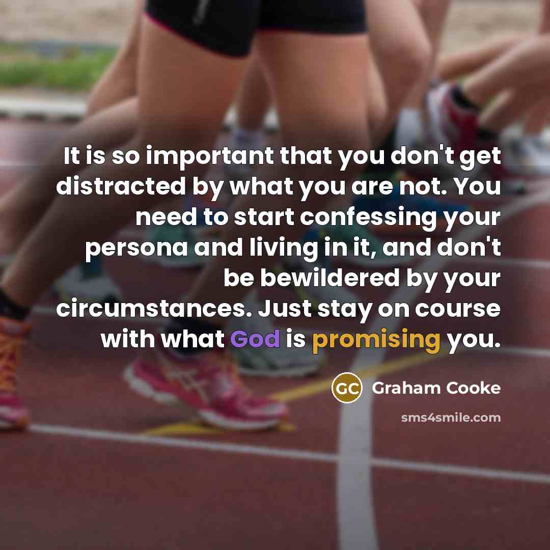 “It is so important that you don't get distracted by…” quote by Graham Cooke