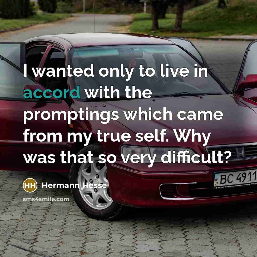 “I wanted only to live in accord with the promptings…” quote by Hermann Hesse