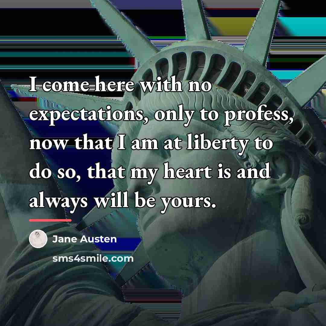 “I come here with no expectations, only to profess, now…” quote by Jane Austen