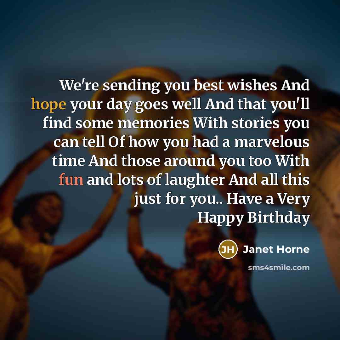 “We're sending you best wishes And hope your day goes…” quote by Janet Horne