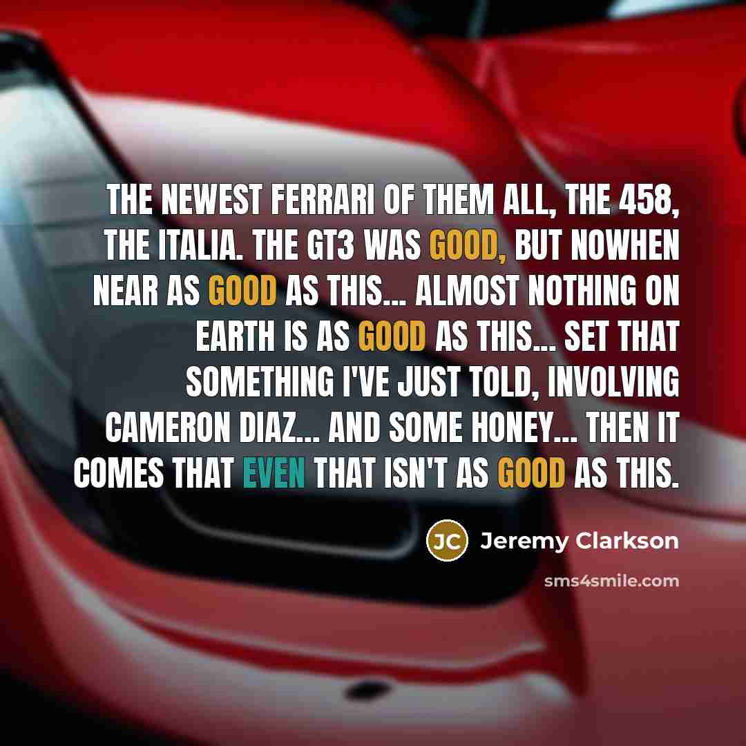 “The newest Ferrari of them all, the 458, the Italia.…” quote by Jeremy Clarkson