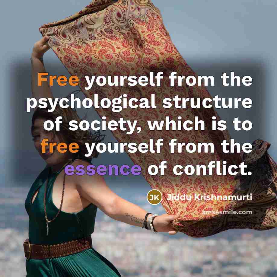 “Free yourself from the psychological structure of society, which is…” quote by Jiddu Krishnamurti