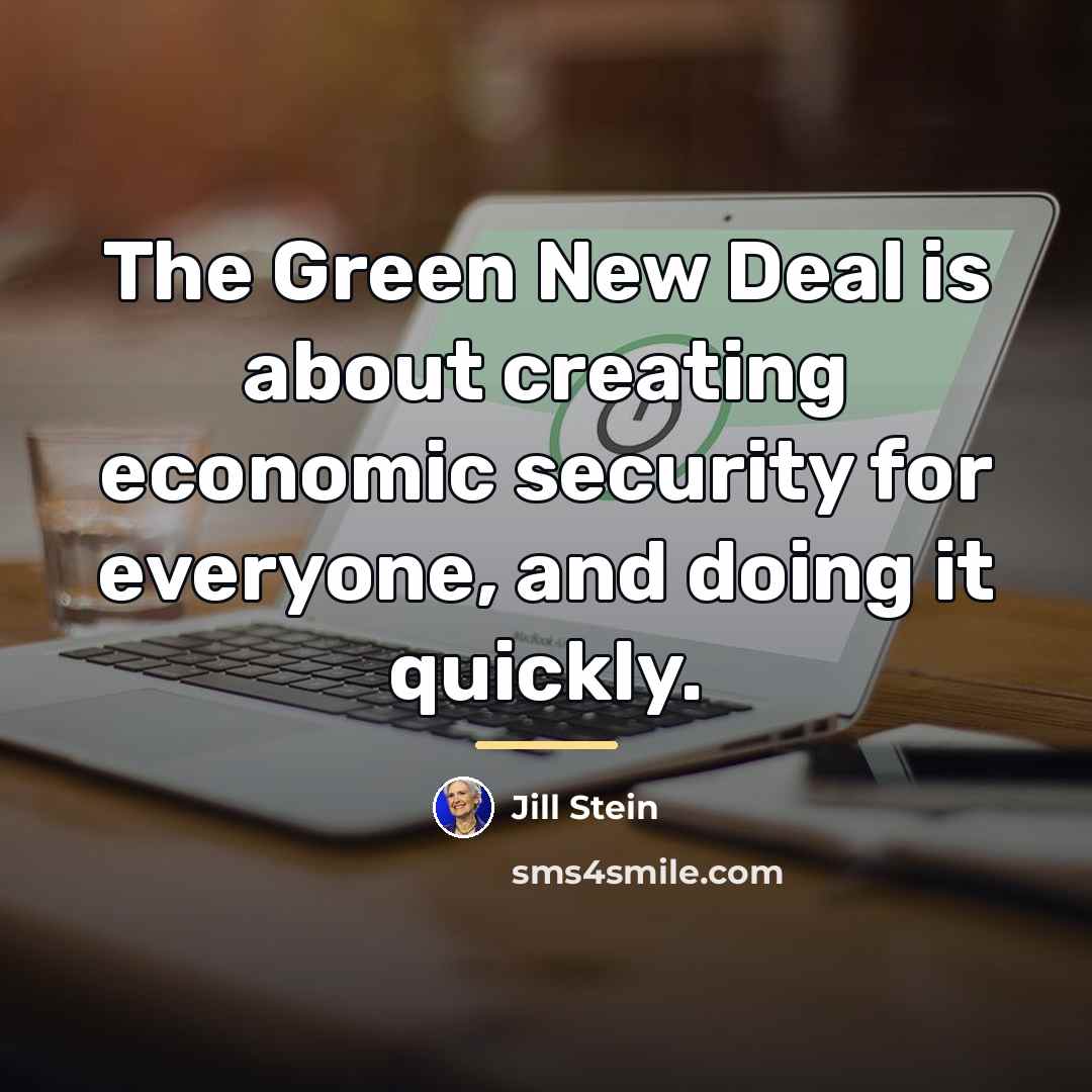 “The Green New Deal is about creating economic security for…” quote by Jill Stein