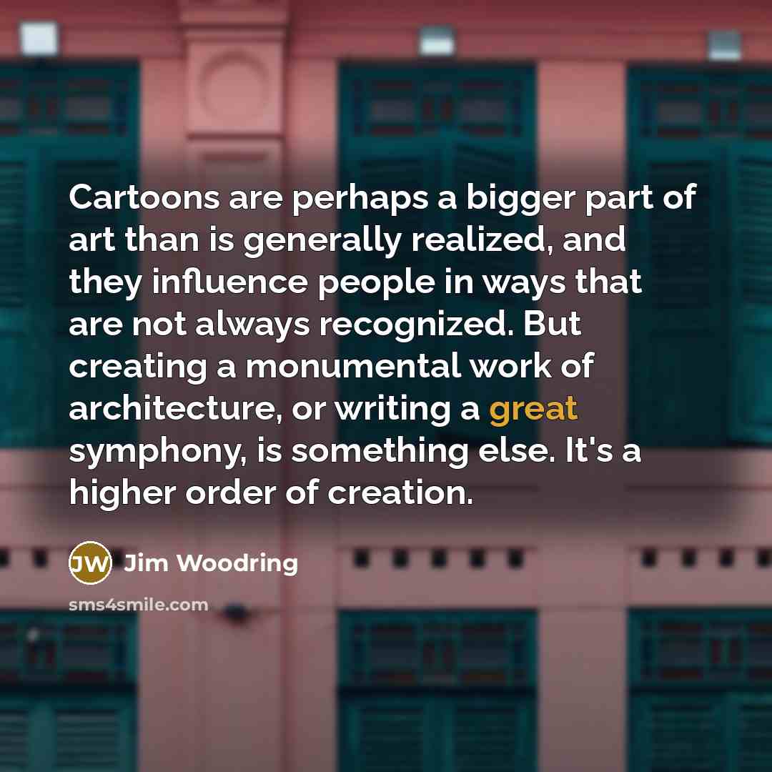 “Cartoons are perhaps a bigger part of art than is…” quote by Jim Woodring