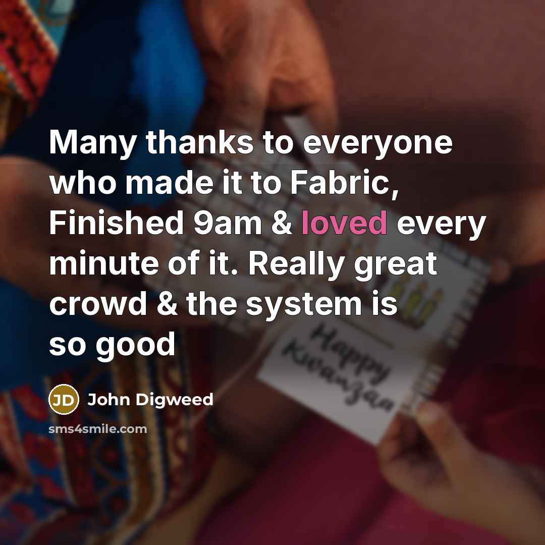 “Many thanks to everyone who made it to Fabric, Finished…” quote by John Digweed