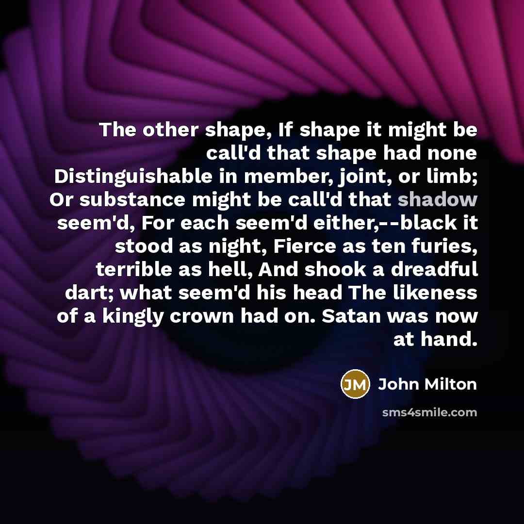 “The other shape, If shape it might be call'd that…” quote by John Milton