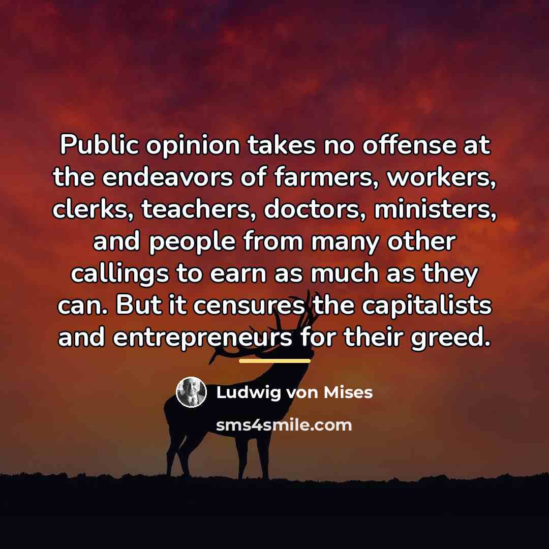 “Public opinion takes no offense at the endeavors of farmers,…” quote by Ludwig von Mises