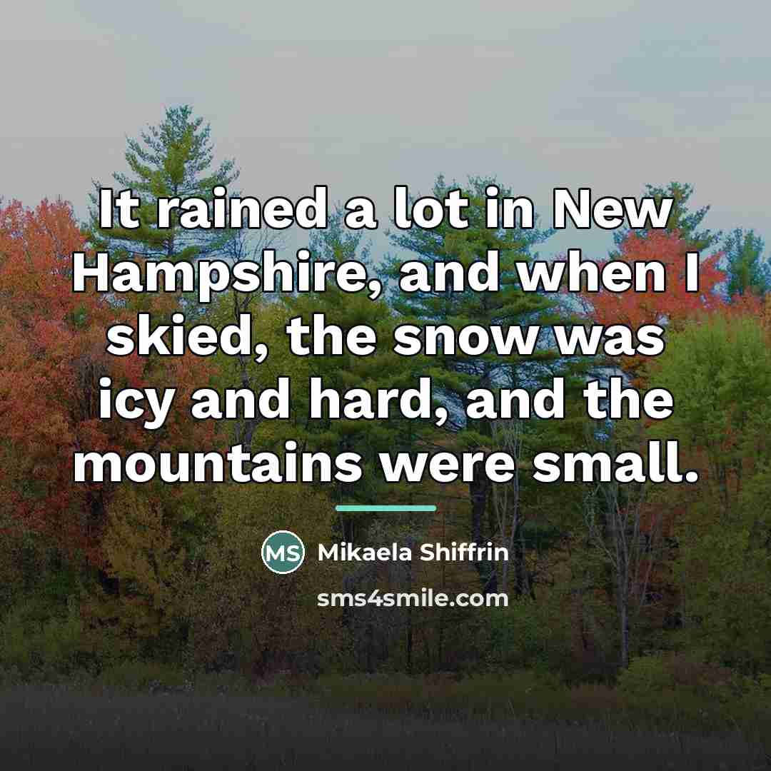 “It rained a lot in New Hampshire, and when I…” quote by Mikaela Shiffrin