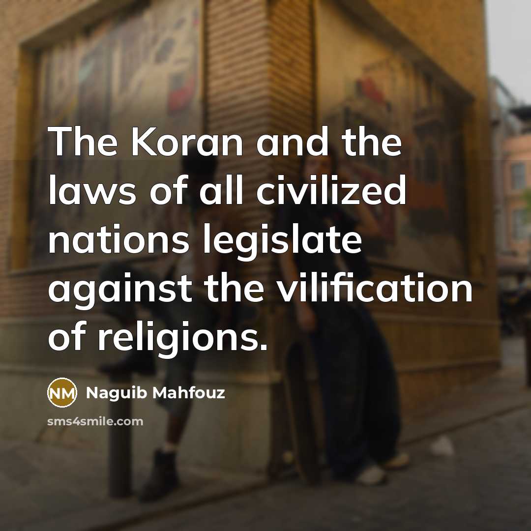 “The Koran and the laws of all civilized nations legislate…” quote by Naguib Mahfouz