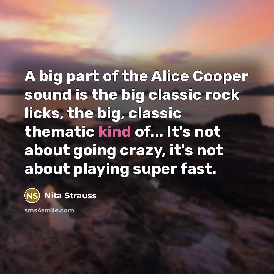 “A big part of the Alice Cooper sound is the…” quote by Nita Strauss