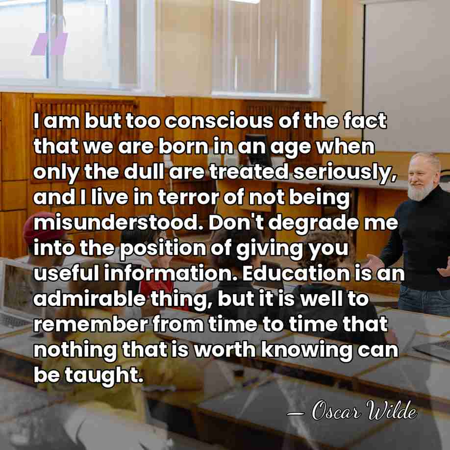 I am but too conscious of the fact that we are born&hellip; - Oscar Wilde