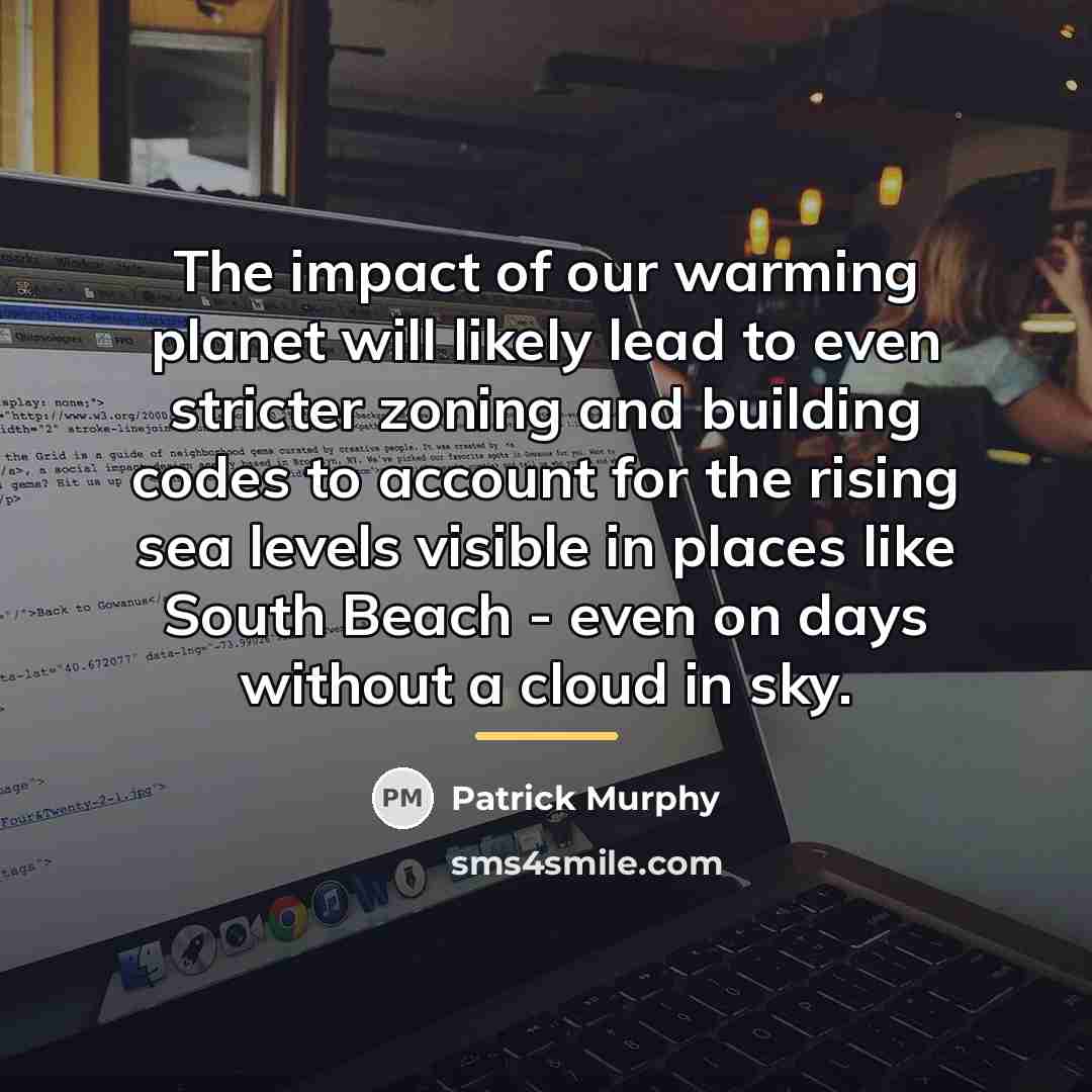“The impact of our warming planet will likely lead to…” quote by Patrick Murphy