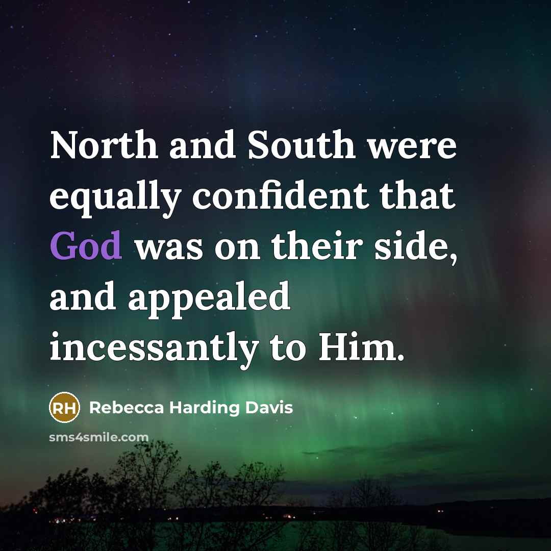 “North and South were equally confident that God was on…” quote by Rebecca Harding Davis
