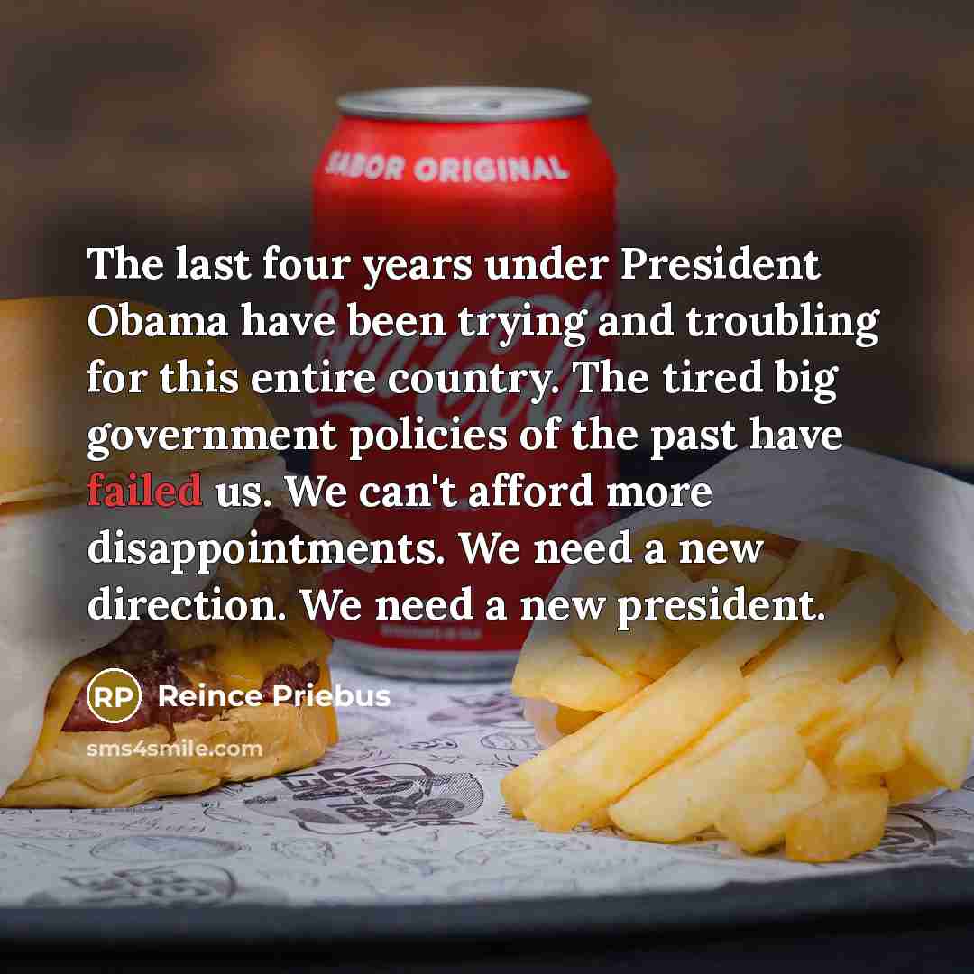 “The last four years under President Obama have been trying…” quote by Reince Priebus