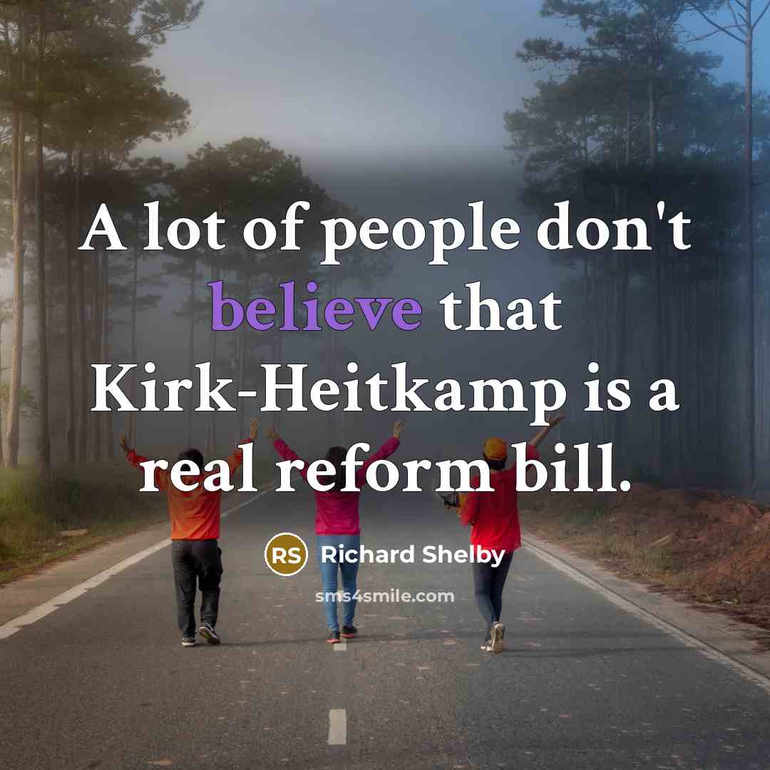 “A lot of people don't believe that Kirk-Heitkamp is a…” quote by Richard Shelby