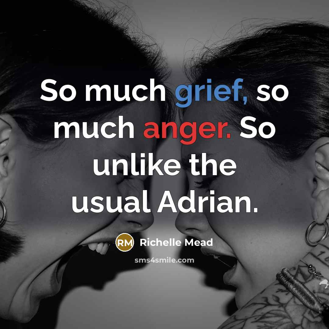 “So much grief, so much anger. So unlike the usual…” quote by Richelle Mead