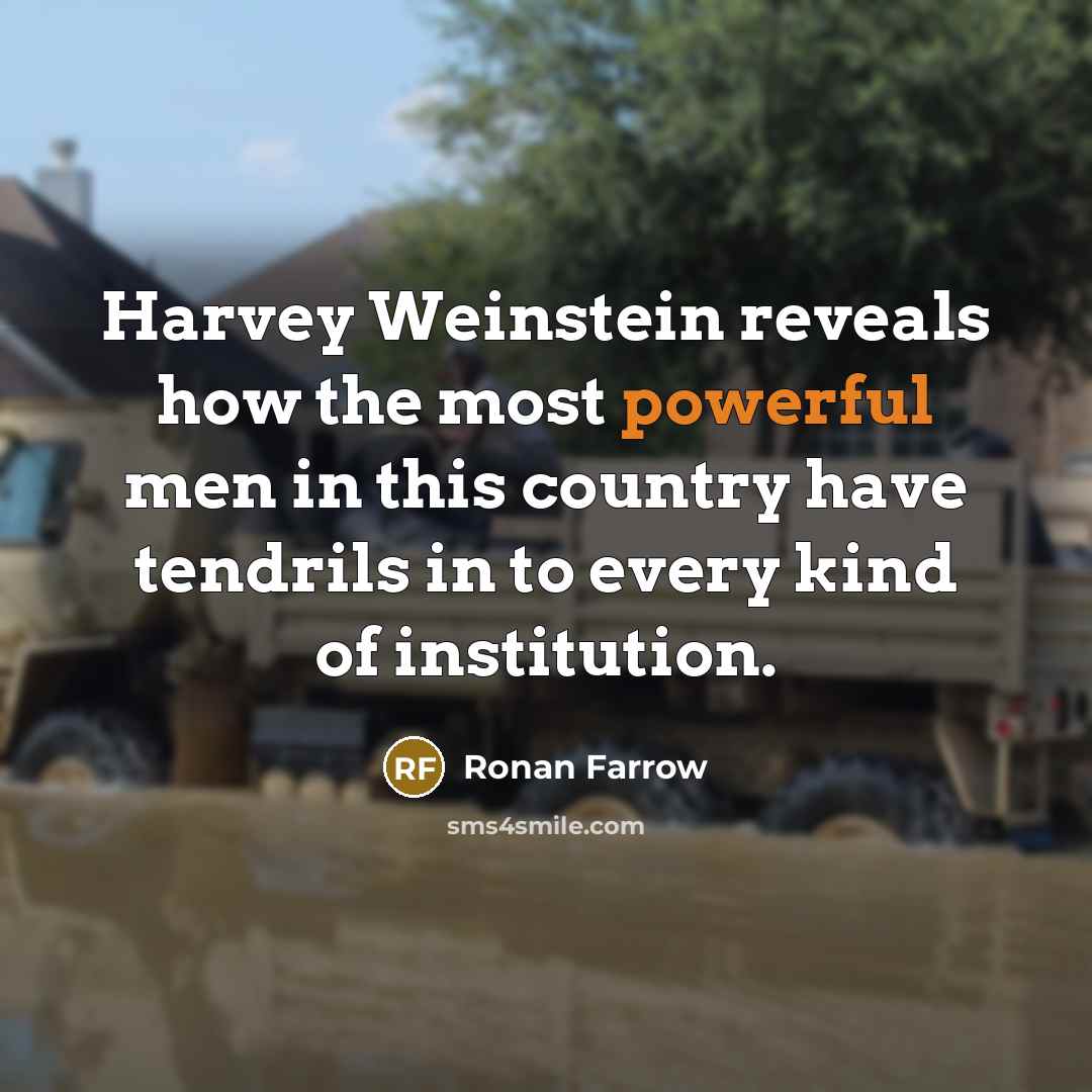 “Harvey Weinstein reveals how the most powerful men in this…” quote by Ronan Farrow