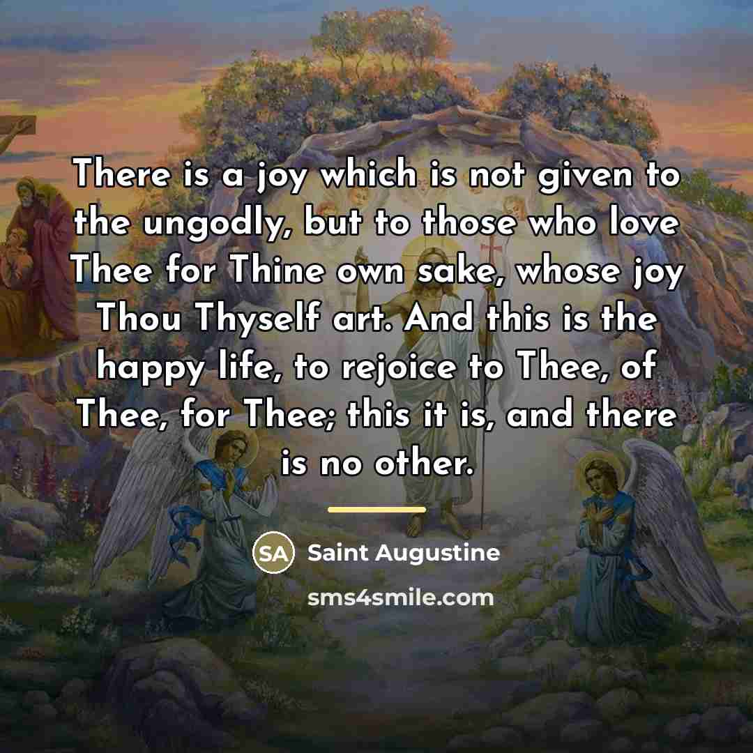 “There is a joy which is not given to the…” quote by Saint Augustine