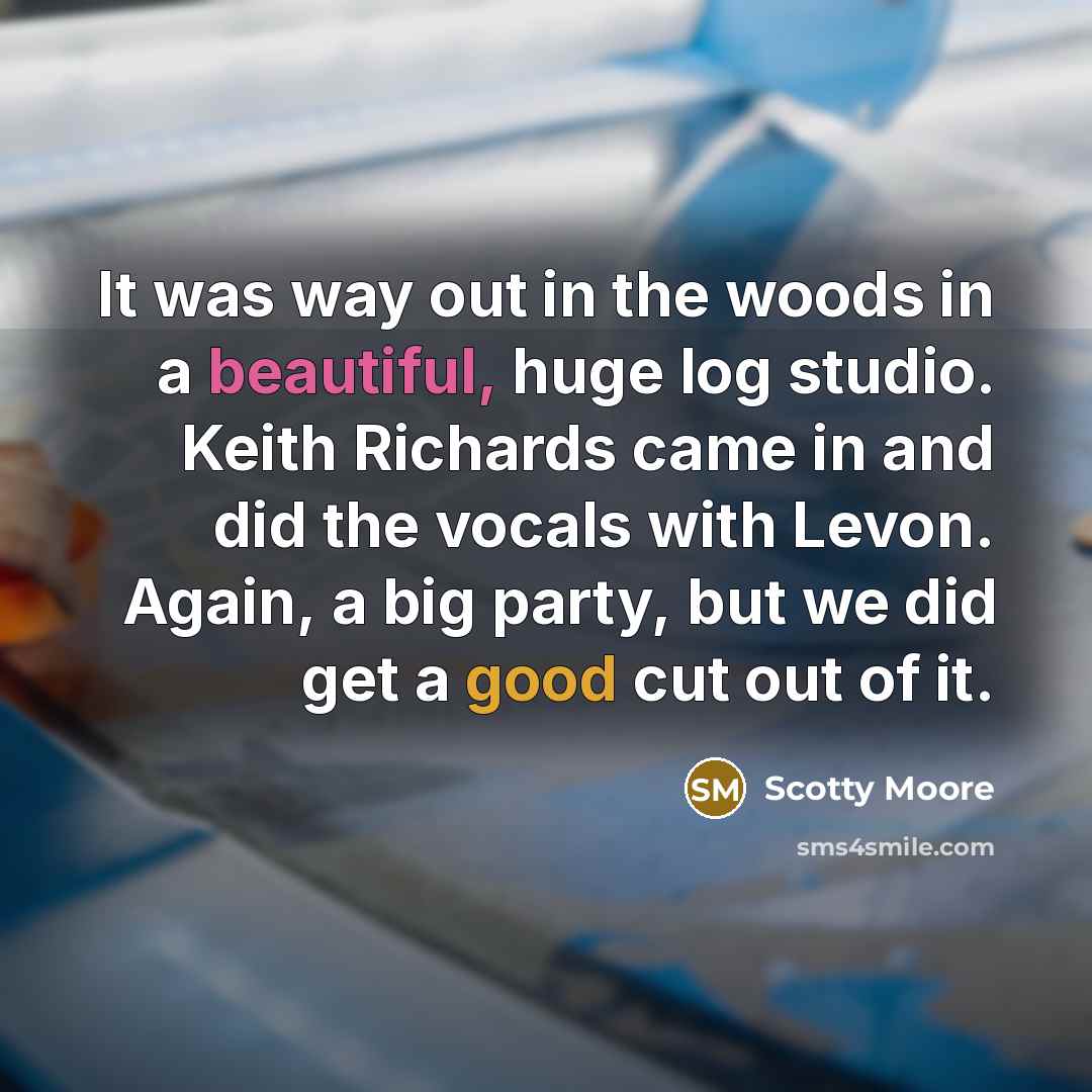 “It was way out in the woods in a beautiful,…” quote by Scotty Moore