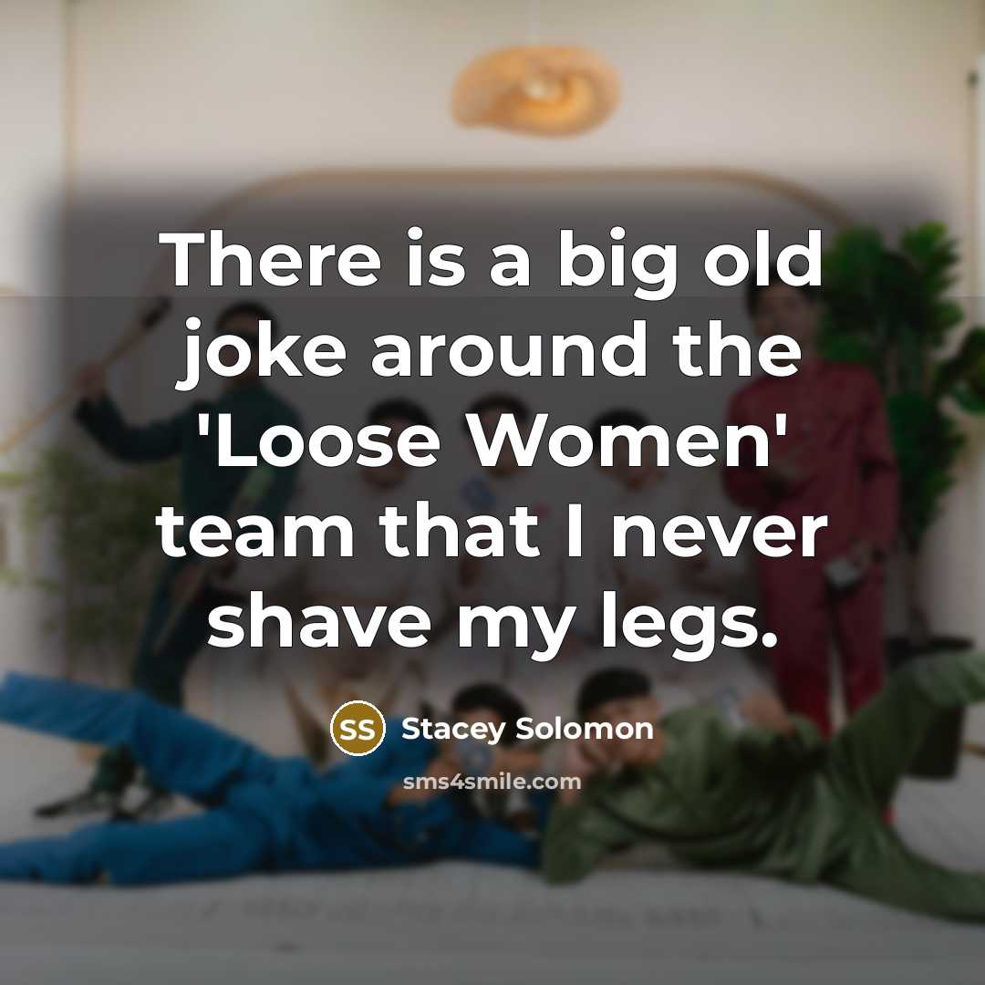 “There is a big old joke around the 'Loose Women'…” quote by Stacey Solomon