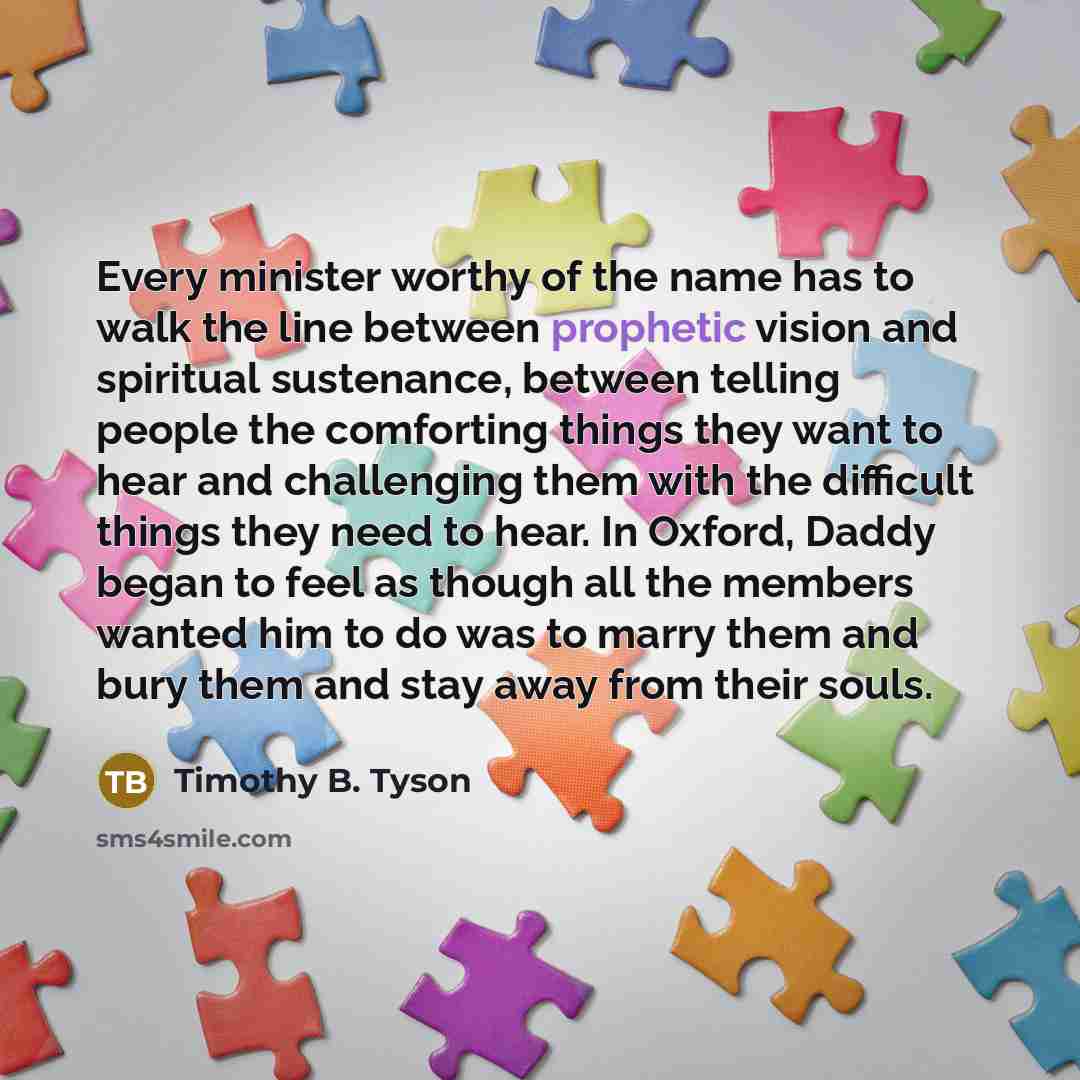 “Every minister worthy of the name has to walk the…” quote by Timothy B. Tyson