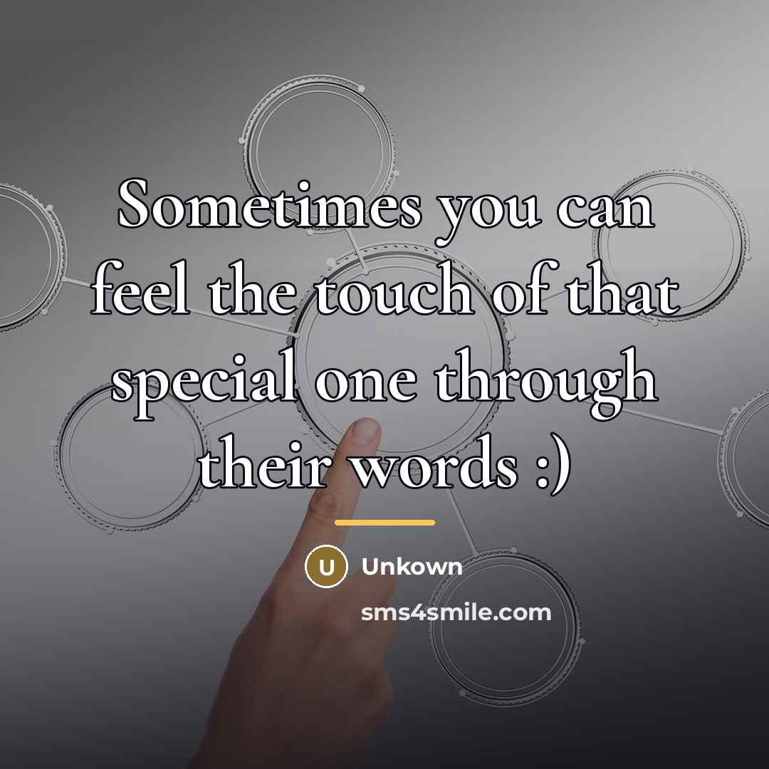 “Sometimes you can feel the touch of that special one…” quote by Unkown