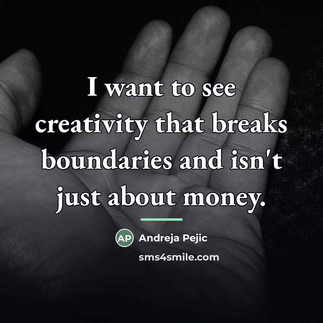 “I want to see creativity that breaks boundaries and isn't…” quote by Andreja Pejic