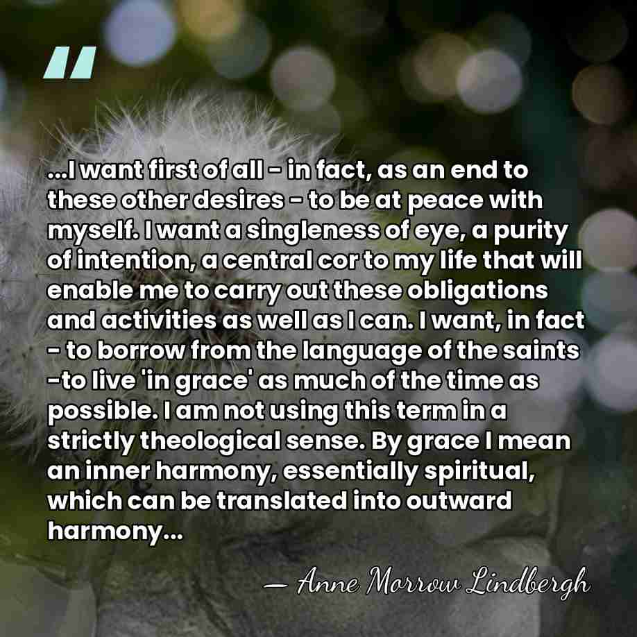...I want first of all - in fact, as an end to&hellip; - Anne Morrow Lindbergh