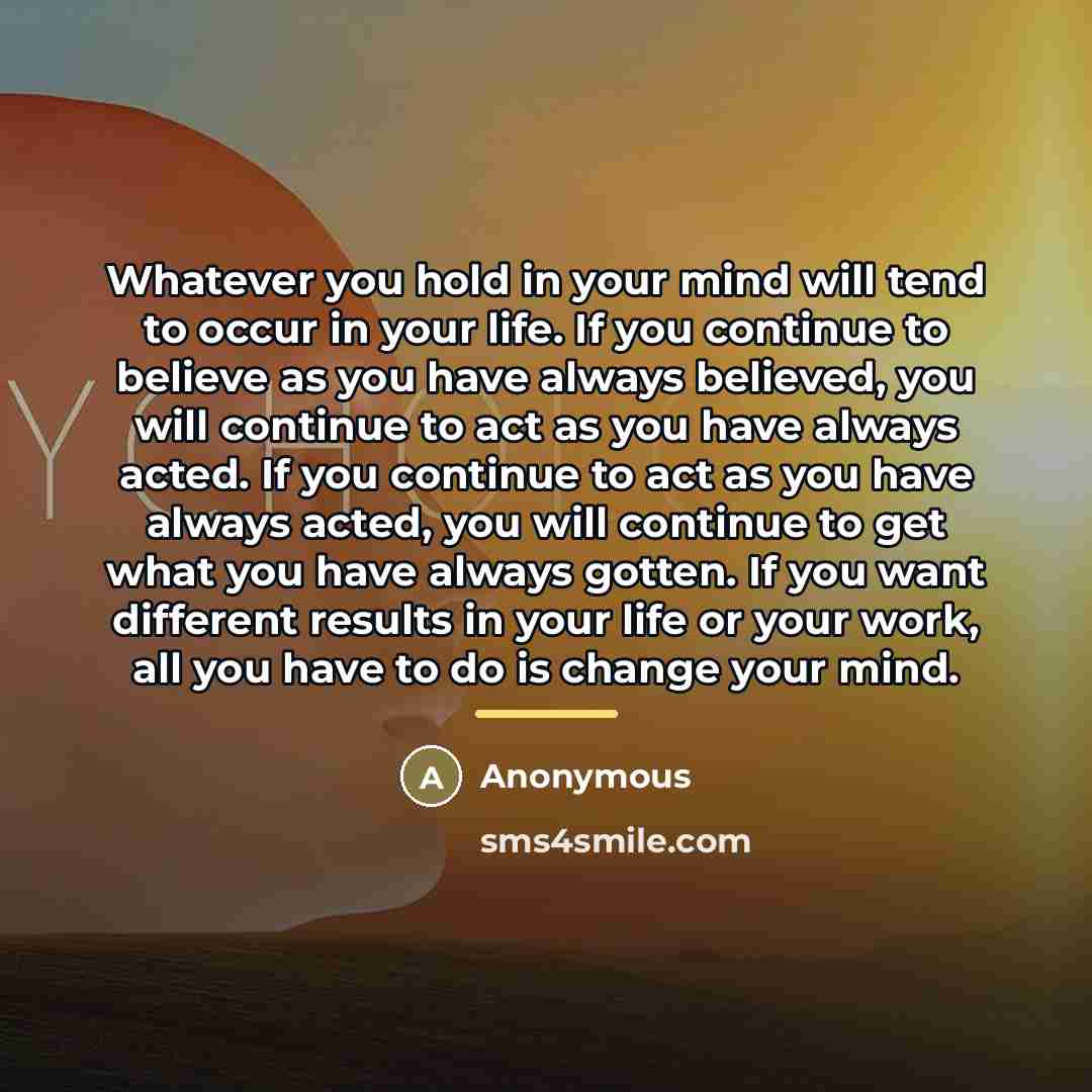 “Whatever you hold in your mind will tend to occur…” quote by Anonymous