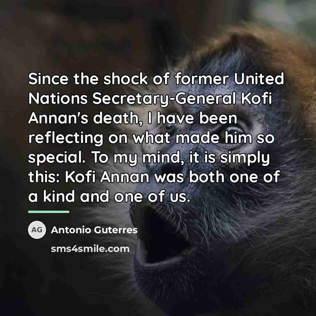 “Since the shock of former United Nations Secretary-General Kofi Annan's…” quote by Antonio Guterres