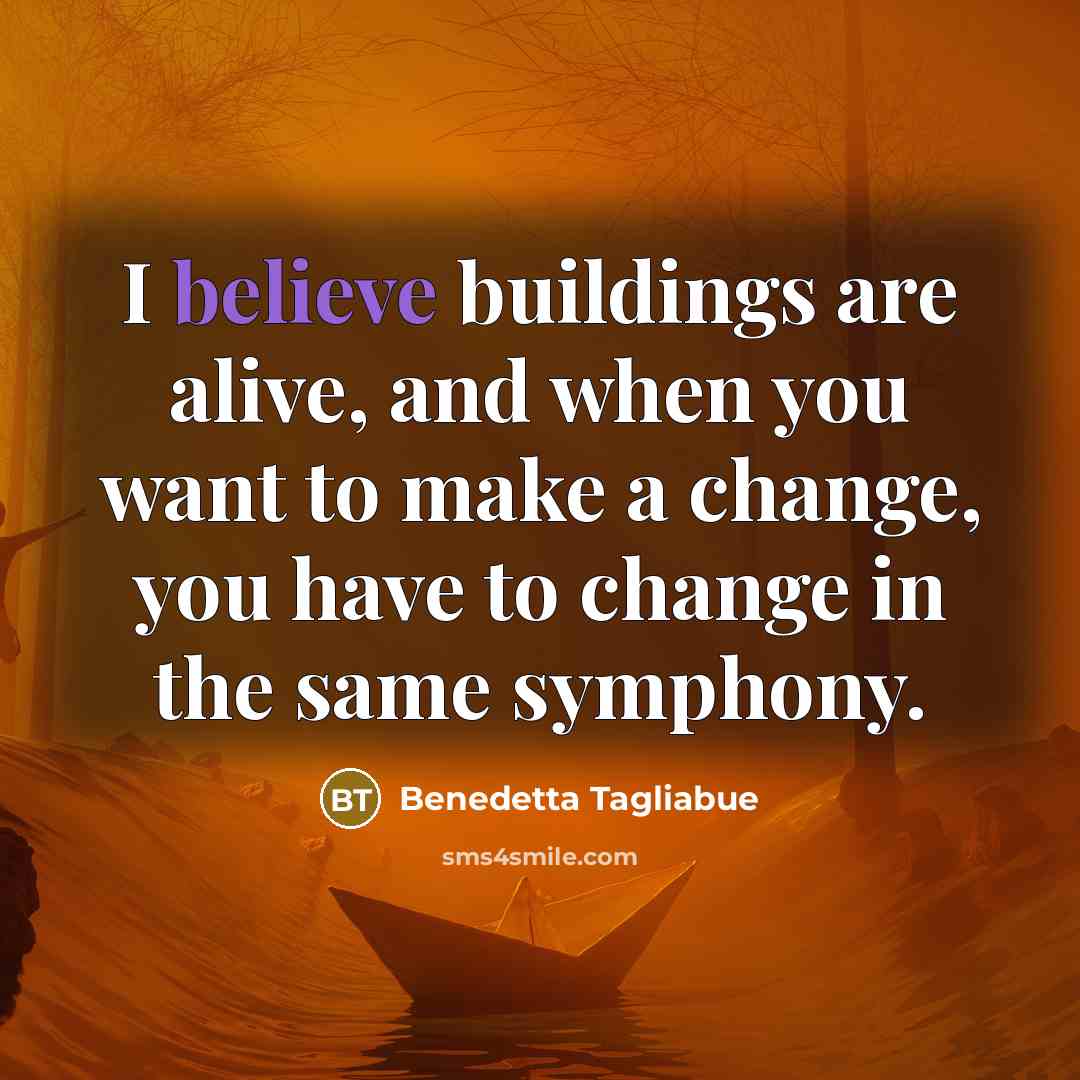 “I believe buildings are alive, and when you want to…” quote by Benedetta Tagliabue