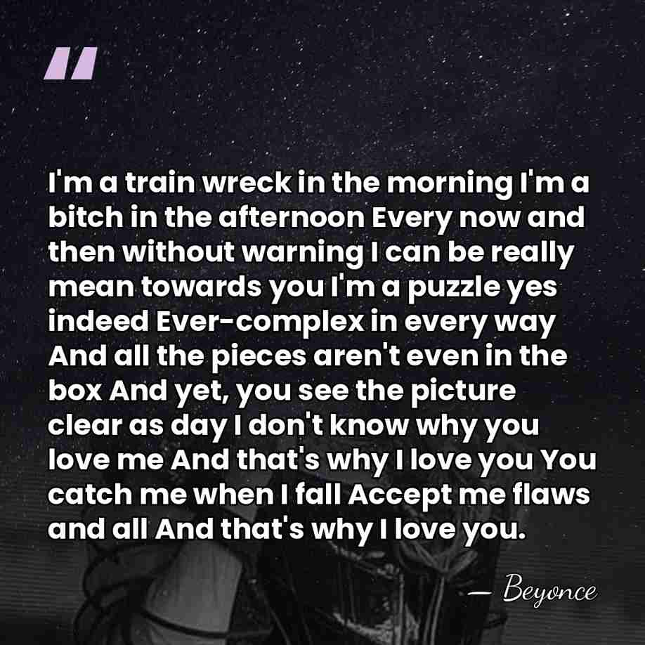 I'm a train wreck in the morning I'm a bitch in the&hellip; - Beyonce