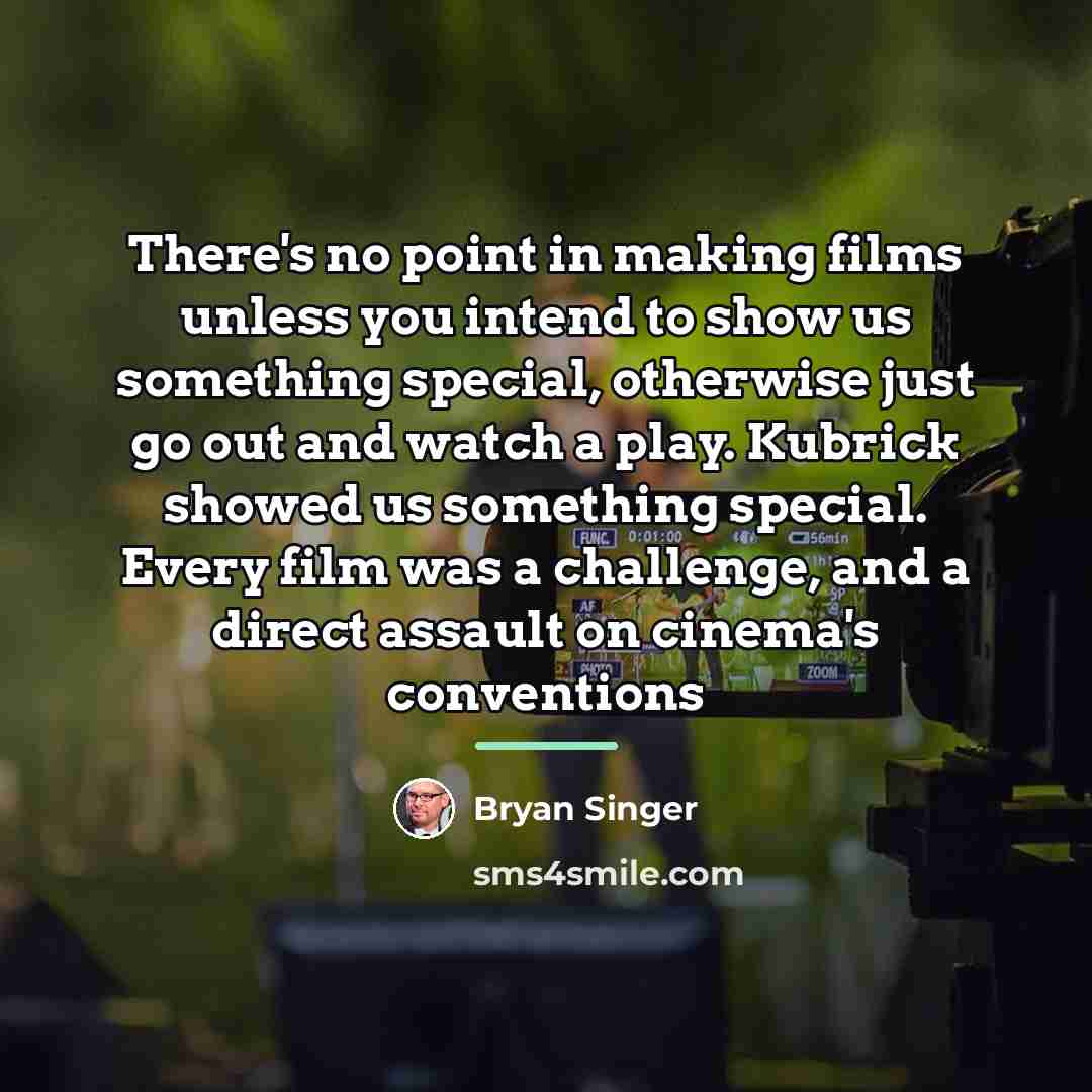 “There's no point in making films unless you intend to…” quote by Bryan Singer