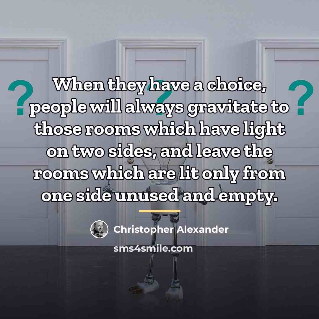 “When they have a choice, people will always gravitate to…” quote by Christopher Alexander