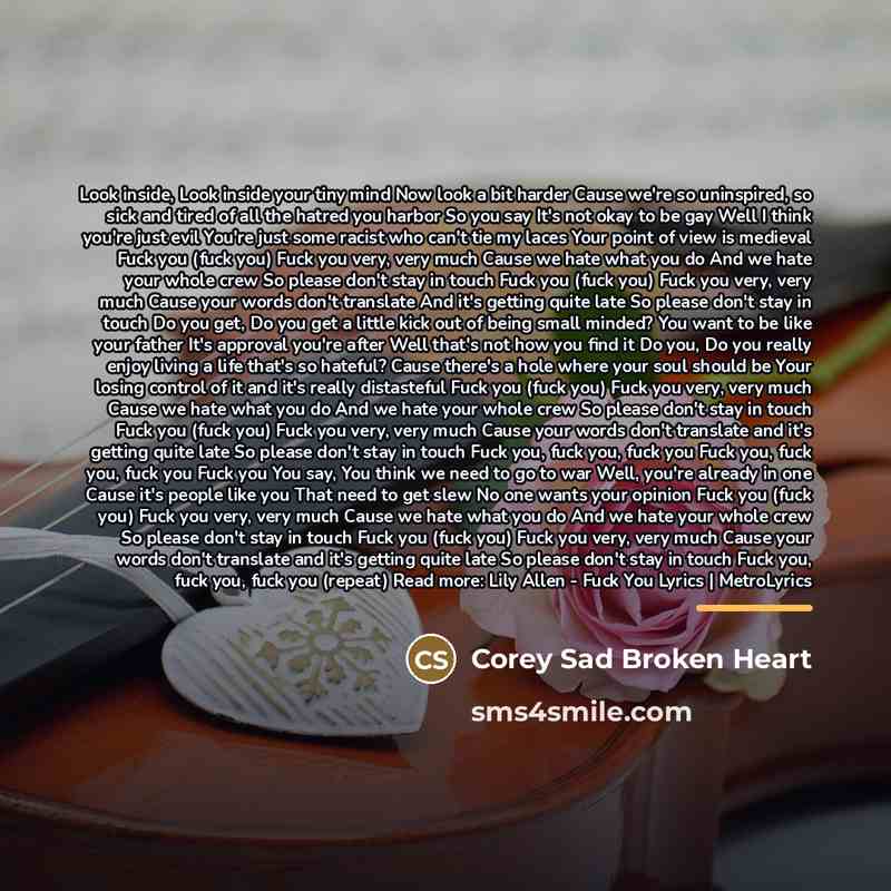 “Look inside, Look inside your tiny mind Now look a…” quote by Corey Sad Broken Heart