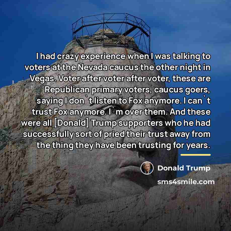 “I had crazy experience when I was talking to voters…” quote by Donald Trump