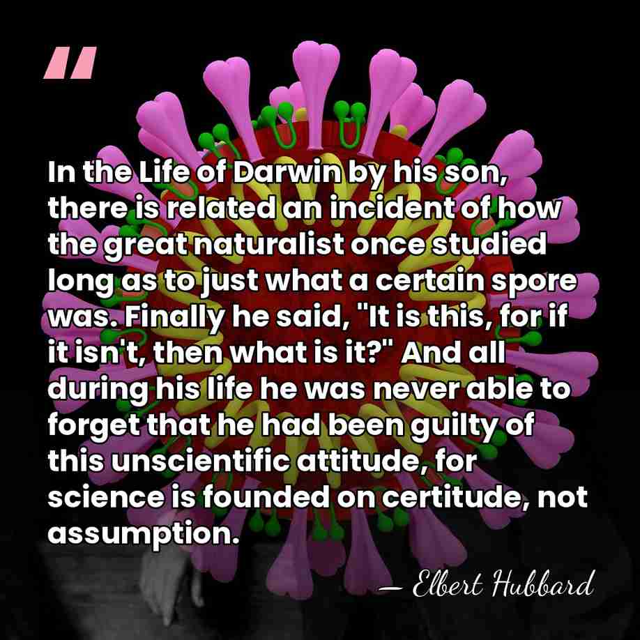 In the Life of Darwin by his son, there is related an&hellip; - Elbert Hubbard