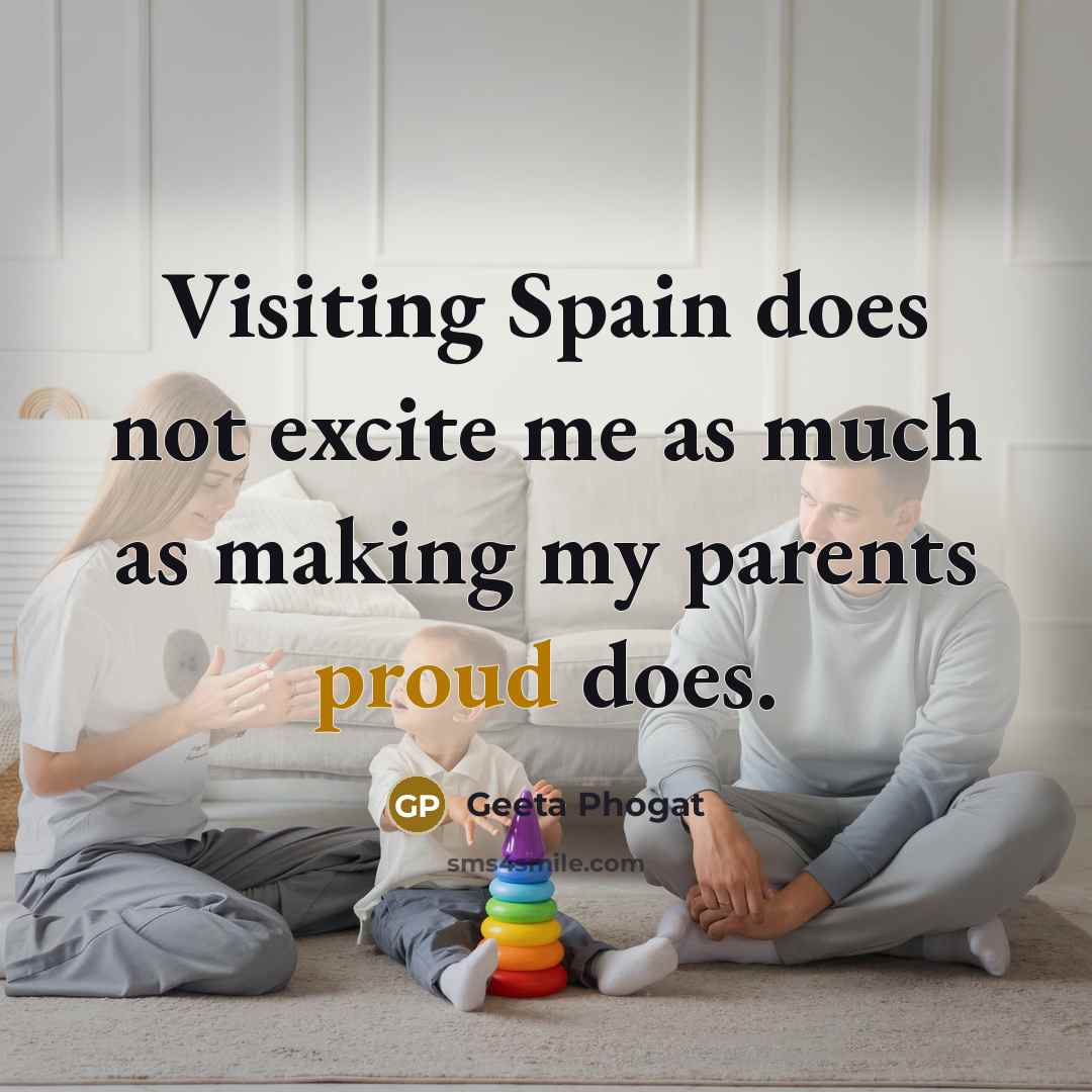 “Visiting Spain does not excite me as much as making…” quote by Geeta Phogat
