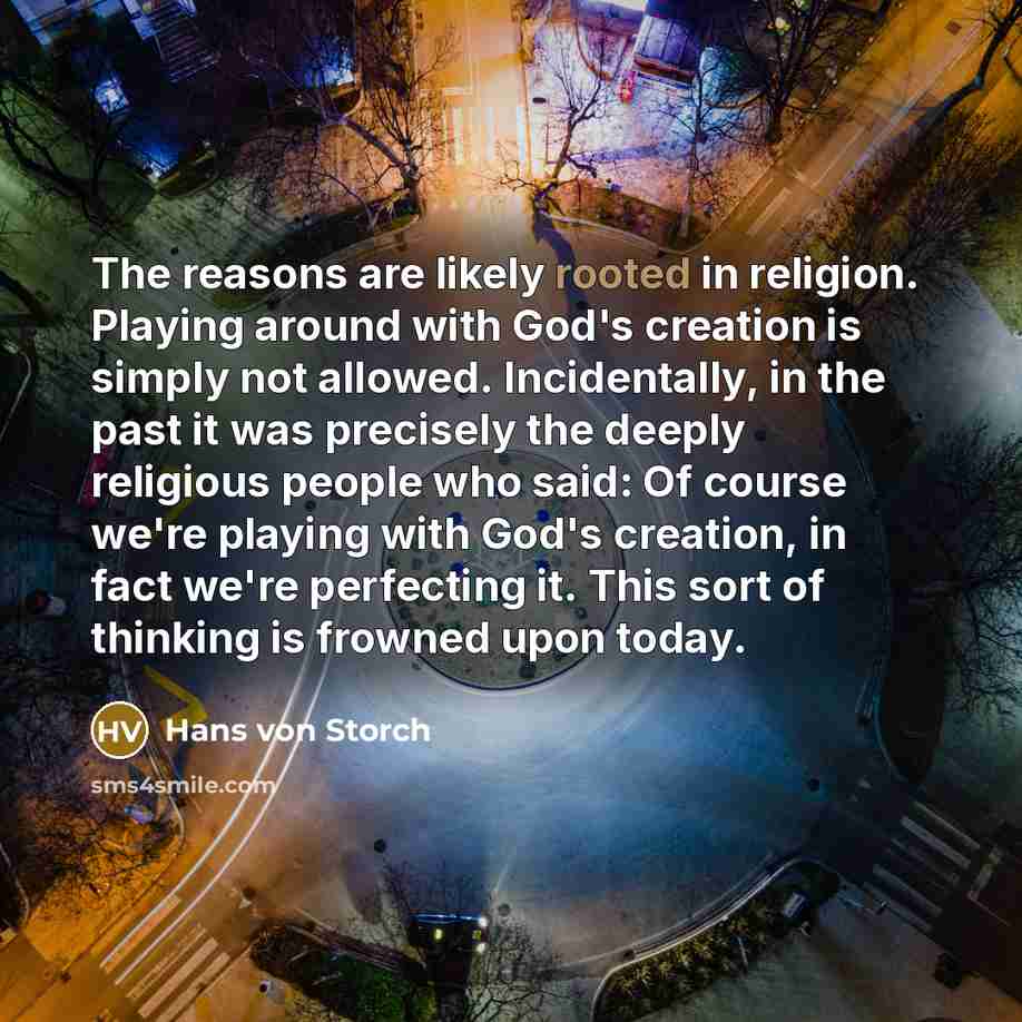 “The reasons are likely rooted in religion. Playing around with…” quote by Hans von Storch