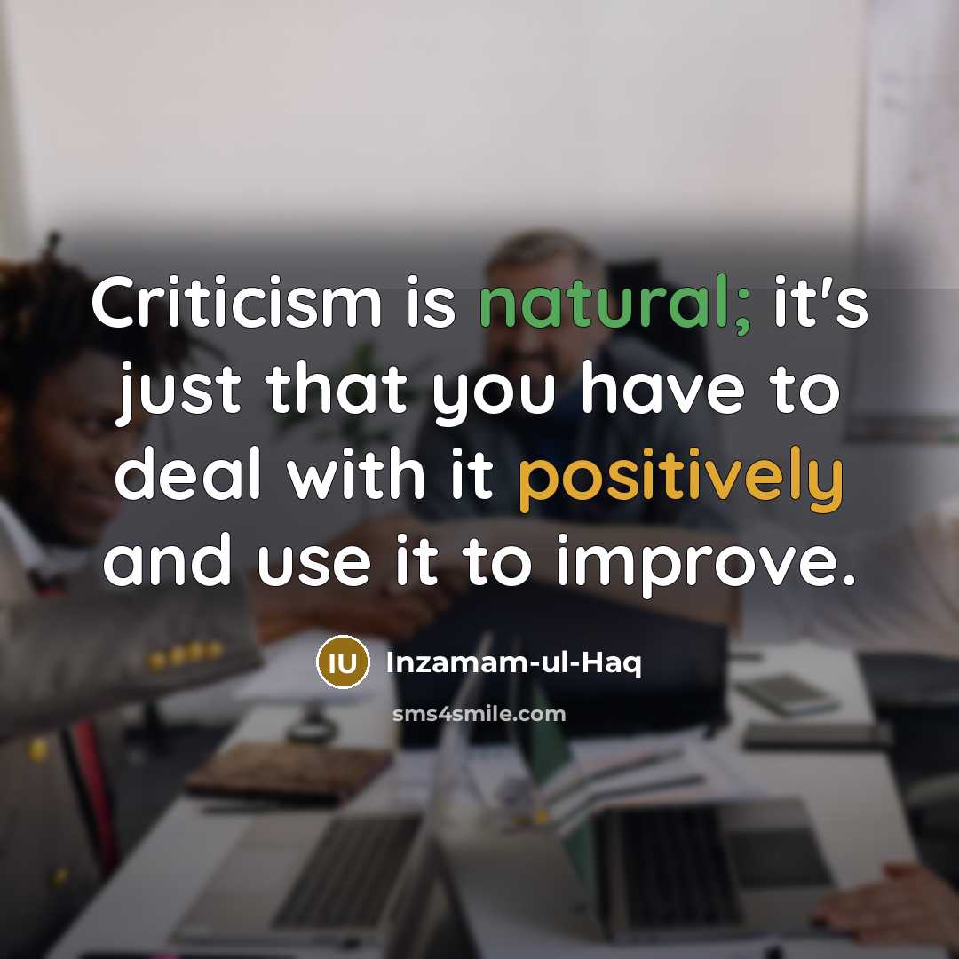 “Criticism is natural; it's just that you have to deal…” quote by Inzamam-ul-Haq