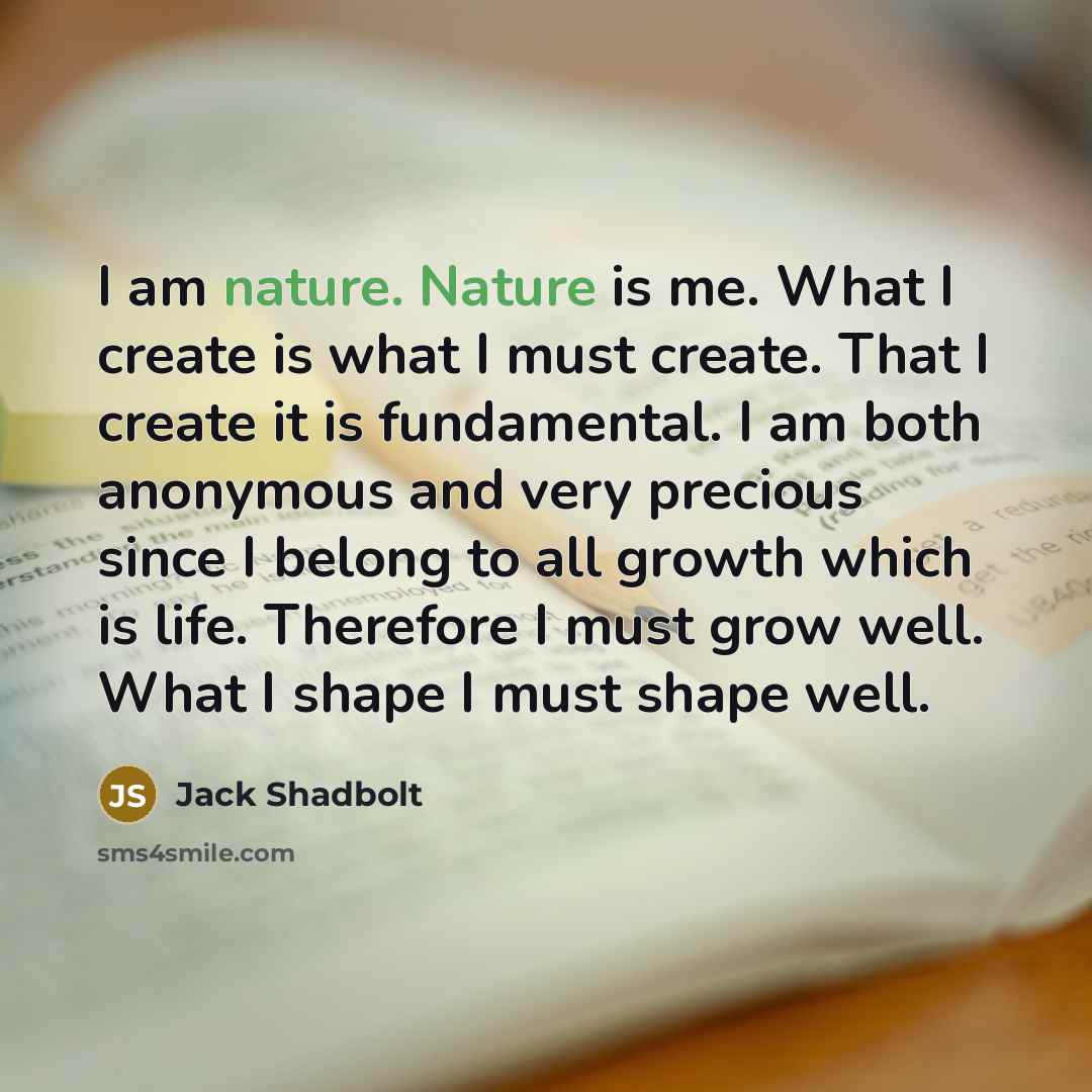 “I am nature. Nature is me. What I create is…” quote by Jack Shadbolt