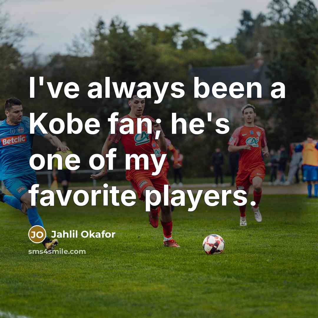 “I've always been a Kobe fan; he's one of my…” quote by Jahlil Okafor