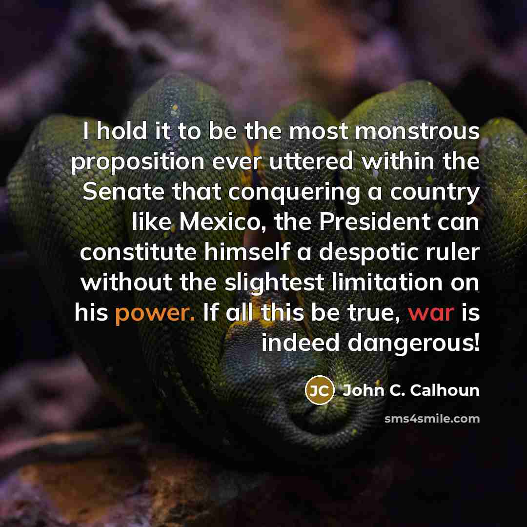 “I hold it to be the most monstrous proposition ever…” quote by John C. Calhoun