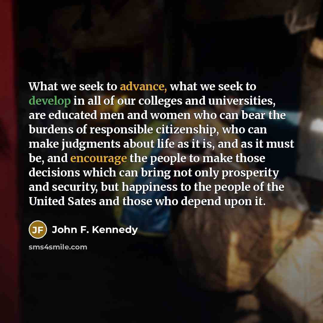 “What we seek to advance, what we seek to develop…” quote by John F. Kennedy