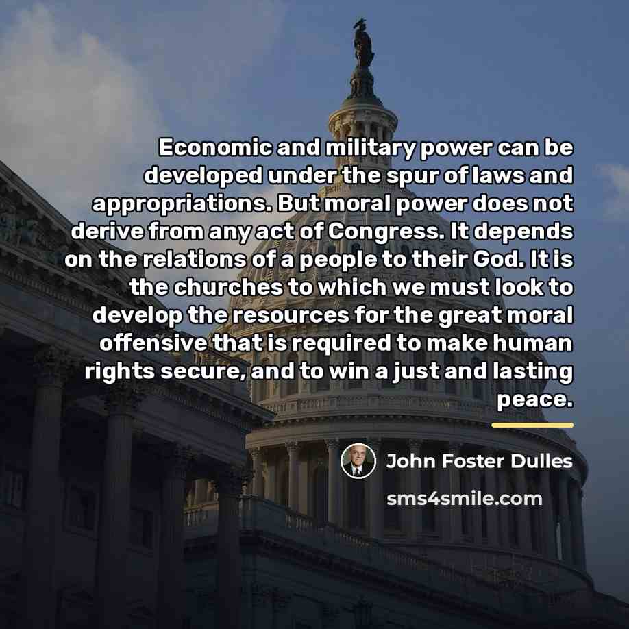 “Economic and military power can be developed under the spur…” quote by John Foster Dulles