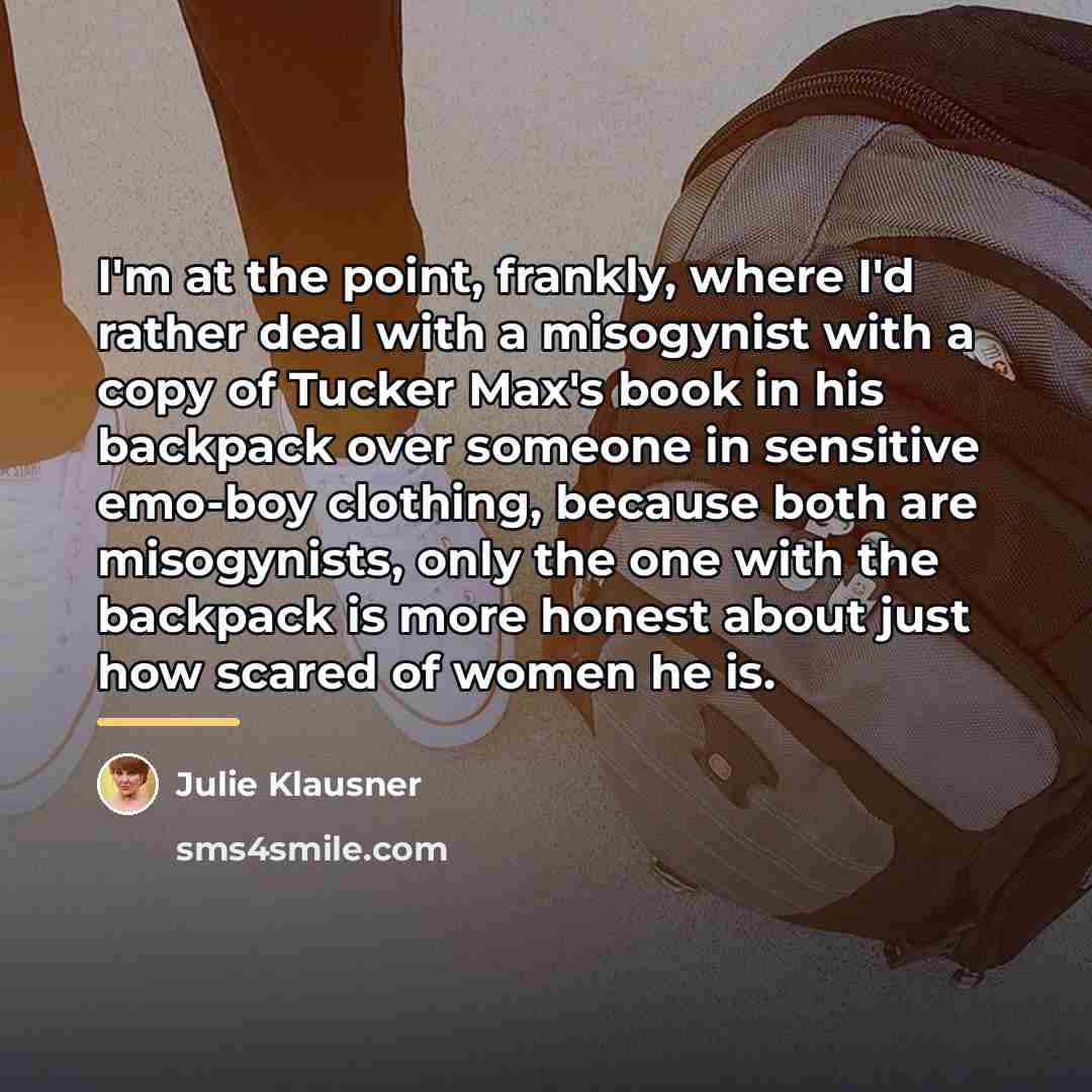 “I'm at the point, frankly, where I'd rather deal with…” quote by Julie Klausner