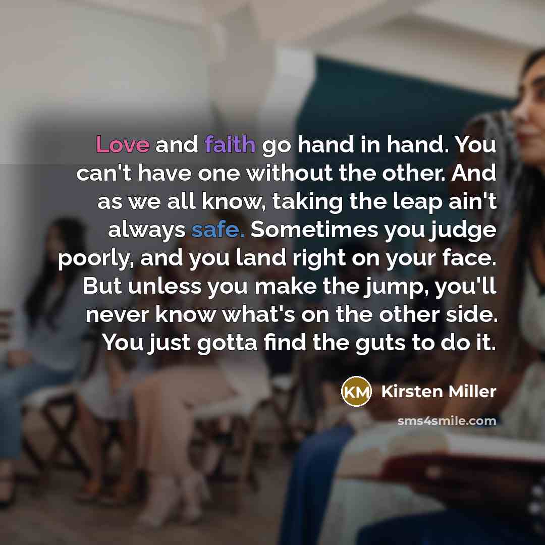 “Love and faith go hand in hand. You can't have…” quote by Kirsten Miller