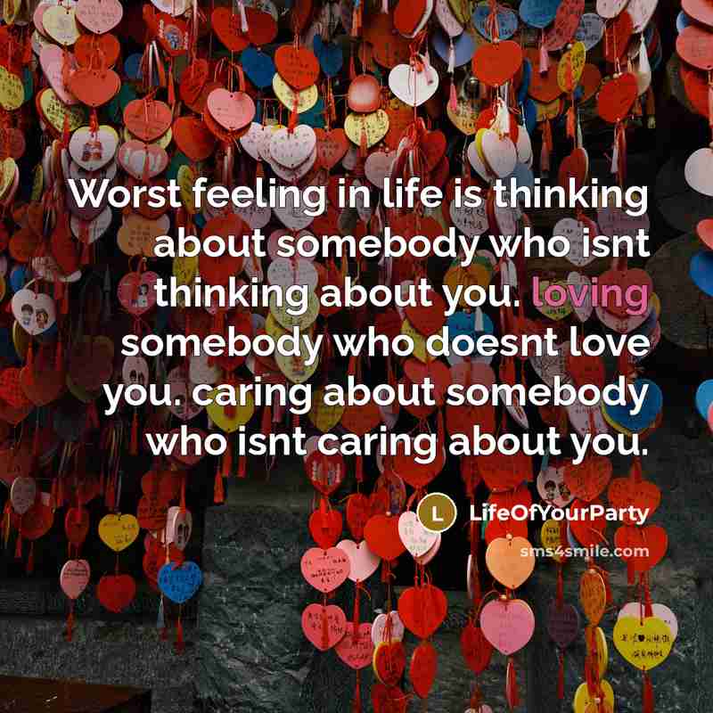 “Worst feeling in life is thinking about somebody who isnt…” quote by LifeOfYourParty